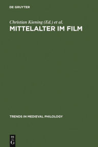 Title: Mittelalter im Film / Edition 1, Author: Christian Kiening