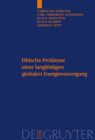 Title: Ethische Probleme einer langfristigen globalen Energieversorgung / Edition 1, Author: Christian Streffer