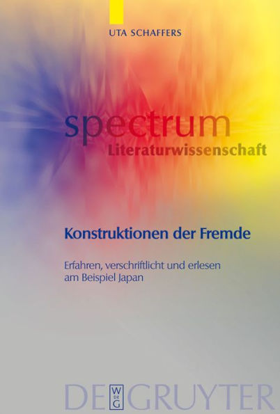 Konstruktionen der Fremde: Erfahren, verschriftlicht und erlesen am Beispiel Japan / Edition 1