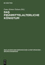 Das frühmittelalterliche Königtum: Ideelle und religiöse Grundlagen
