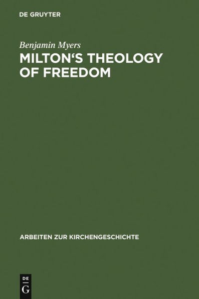 Milton's Theology of Freedom / Edition 1