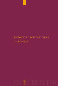 Title: Theodori Scutariotae Chronica / Edition 1, Author: Raimondo Tocci