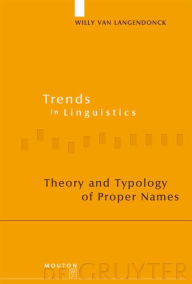Title: Theory and Typology of Proper Names / Edition 1, Author: Willy Van Langendonck