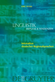 Title: Intonation deutscher Regionalsprachen / Edition 1, Author: Jörg Peters