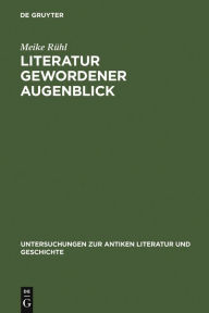 Title: Literatur gewordener Augenblick: Die 'Silven' des Statius im Kontext literarischer und sozialer Bedingungen von Dichtung, Author: Meike Rühl