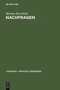 Title: Nachfragen: Formen und Funktionen äußerungsbezogener Interrogationen, Author: Martina Rost-Roth