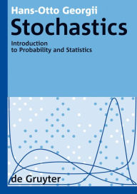 Title: Stochastics: Introduction to Probability and Statistics / Edition 1, Author: Hans-Otto Georgii