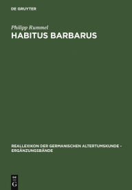 Title: Habitus barbarus: Kleidung und Repräsentation spätantiker Eliten im 4. und 5. Jahrhundert, Author: Philipp Rummel