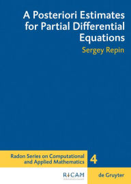 Title: A Posteriori Estimates for Partial Differential Equations / Edition 1, Author: Sergey I. Repin