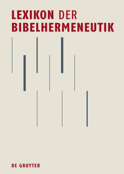 Lexikon der Bibelhermeneutik: Begriffe - Methoden - Theorien - Konzepte / Edition 1