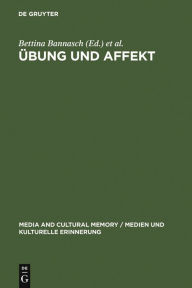 Title: Übung und Affekt: Formen des Körpergedächtnisses / Edition 1, Author: Bettina Bannasch