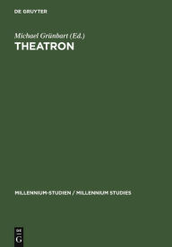Title: Theatron: Rhetorische Kultur in Spätantike und Mittelalter / Rhetorical Culture in Late Antiquity and the Middle Ages, Author: Michael Grünbart