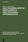 Das tausendjahrige Messiasreich der Johannesoffenbarung: Eine literarkritische Studie zu Offb 19,11-21,8