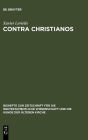 Alternative view 2 of Contra Christianos: La critique sociale et religieuse du christianisme des origines au concile de Nicée (45-325) / Edition 1