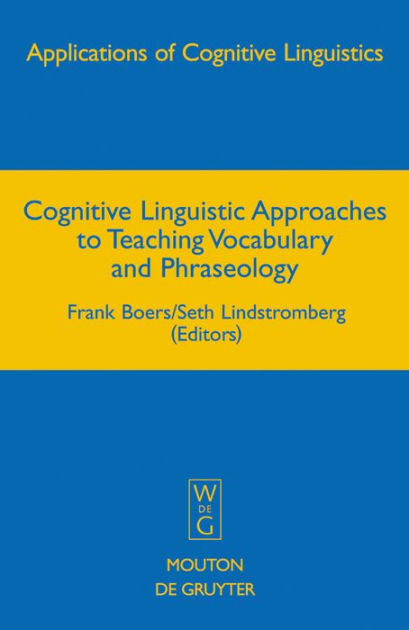 Cognitive Linguistic Approaches To Teaching Vocabulary And Phraseology ...