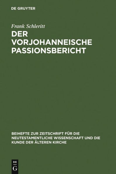 Der vorjohanneische Passionsbericht: Eine historisch-kritische und theologische Untersuchung zu Joh 2,13-22; 11,47-14,31 und 18,1-20,29 / Edition 1