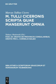 Title: Oratio de provinciis consularibus. Oratio pro L. Cornelio Balbo / Edition 1, Author: Tadeusz Maslowski