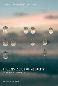 Title: The Expression of Modality, Author: William Frawley