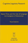 Space, Time, and the Use of Language: An Investigation of Relationships