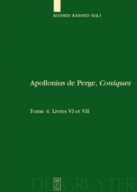 Title: Livres VI et VII. Commentaire historique et mathématique, édition et traduction du texte arabe / Edition 1, Author: Roshdi Rashed