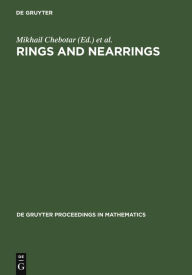 Title: Rings and Nearrings: Proceedings of the International Conference of Algebra in Memory of Kostia Beidar, Tainan, Taiwan, March 6-12, 2005 / Edition 1, Author: Mikhail Chebotar