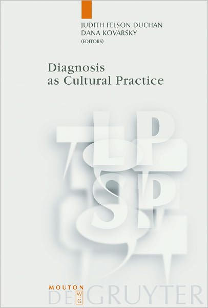 Diagnosis as Cultural Practice (Language, Power, and Social