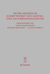 Title: Antike Medizin im Schnittpunkt von Geistes- und Naturwissenschaften: Internationale Fachtagung aus Anlass des 100-jährigen Bestehens des Akademievorhabens 