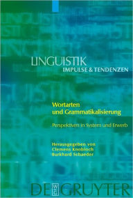 Title: Wortarten und Grammatikalisierung: Perspektiven in System und Erwerb, Author: Clemens Knobloch