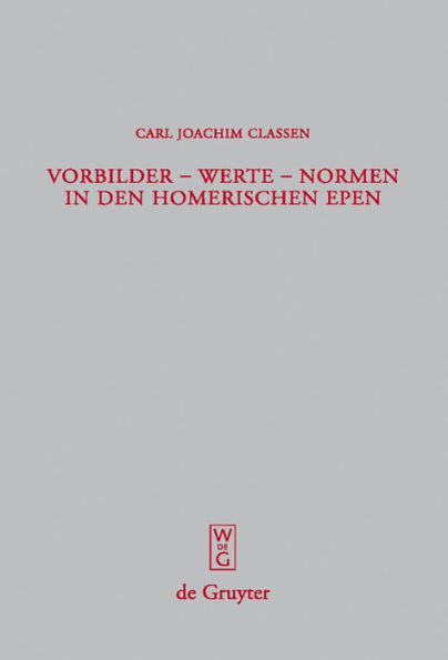 Vorbilder - Werte - Normen in den homerischen Epen / Edition 1