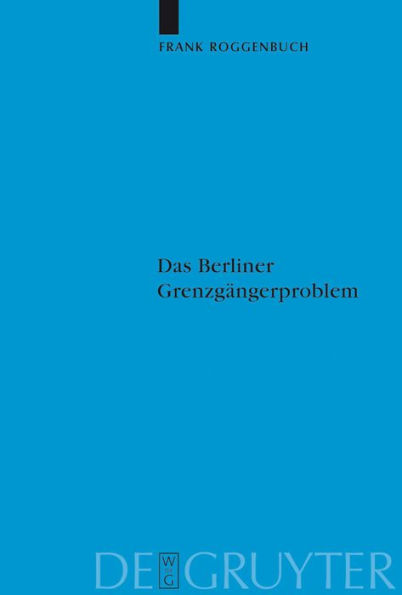 Das Berliner Grenzgängerproblem: Verflechtung und Systemkonkurrenz vor dem Mauerbau / Edition 1