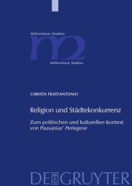 Title: Religion und Städtekonkurrenz: Zum politischen und kulturellen Kontext von Pausanias' 