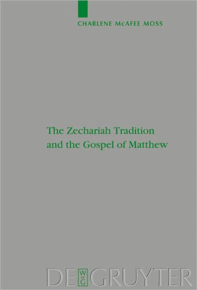 The Zechariah Tradition and the Gospel of Matthew