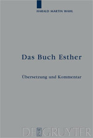 Title: Das Buch Esther: Ubersetzung und Kommentar, Author: Harald Martin Wahl