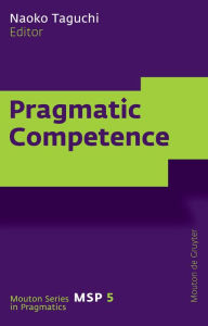 Title: Pragmatic Competence / Edition 1, Author: Naoko Taguchi