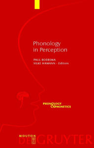 Title: Phonology in Perception / Edition 1, Author: Paul Boersma