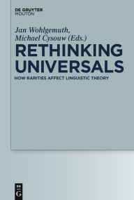 Title: Rethinking Universals: How Rarities Affect Linguistic Theory, Author: Jan Wohlgemuth