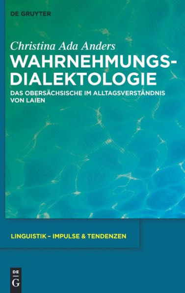 Wahrnehmungsdialektologie: Das Obersächsische im Alltagsverständnis von Laien