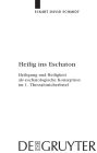 Heilig ins Eschaton: Heiligung und Heiligkeit als eschatologische Konzeption im 1. Thessalonicherbrief / Edition 1