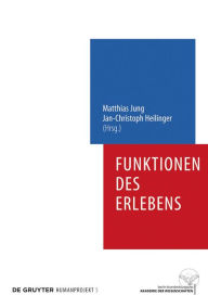 Title: Funktionen des Erlebens: Neue Perspektiven des qualitativen Bewusstseins / Edition 1, Author: Matthias Jung