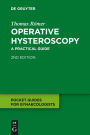 Operative Hysteroscopy: A Practical Guide / Edition 2