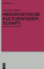 Mediavistische Kulturwissenschaft: Ausgewahlte Studien