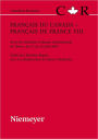 Francais du Canada - Francais de France VIII: Actes du huitieme Colloque international de Treves, du 12 au 15 avril 2007