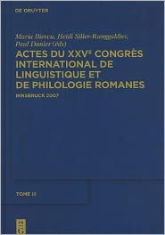 Title: Actes du XXVe Congrès International de Linguistique et de Philologie Romanes. Tome III / Edition 1, Author: Maria Iliescu
