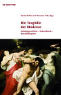 Die Tragodie der Moderne: Gattungsgeschichte - Kulturtheorie - Epochendiagnose