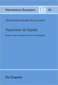 Title: Toponimia de Espana: Estado actual y perspectivas de la investigacion, Author: Maria Dolores Gordon Peral