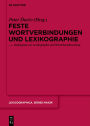 Feste Wortverbindungen und Lexikographie: Kolloquium zur Lexikographie und Wörterbuchforschung