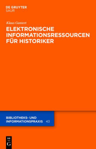 Title: Elektronische Informationsressourcen für Historiker, Author: Klaus Gantert