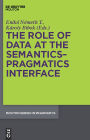 The Role of Data at the Semantics-Pragmatics Interface / Edition 1