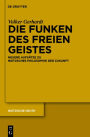 Die Funken des freien Geistes: Neuere Aufsatze zu Nietzsches Philosophie der Zukunft