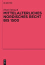 Mittelalterliches nordisches Recht bis 1500: Eine Quellenkunde